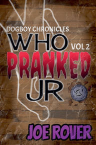 Title: Who Pranked JR, Author: Joe Rover