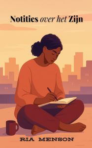 Title: Notities over het Zijn, Author: Ria Menson