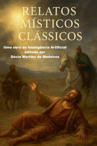 Title: Relatos Mï¿½sticos Clï¿½ssicos, Author: Decio Martins de Medeiros
