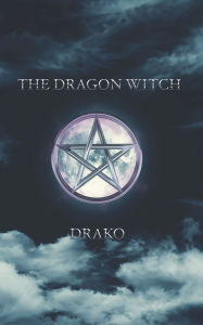 Title: The Dragon Witch (The Dragon Hunters #2), Author: Drako