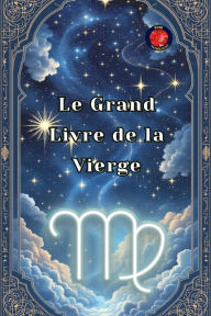 Title: Le Grand Livre de la Vierge, Author: Alina Rubi