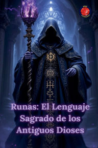 Title: Runas: El Lenguaje Sagrado de los Antiguos Dioses, Author: Alina Rubi