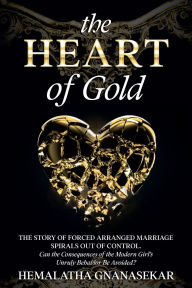 Title: The Heart of Gold, Author: Hemalatha Gnanasekar