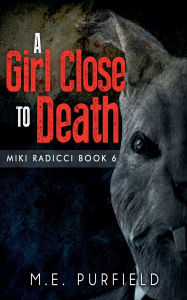 Title: A Girl Close to Death, Author: M E Purfield