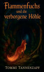 Flammenfuchs und die verborgene Hï¿½hle
