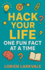 Hack Your Life: One Fun Fact at a Time