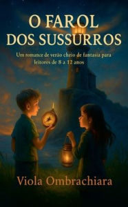 Title: O Farol dos Sussurros, Author: Viola Ombrachiara