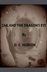 Title: Zak And The Dragon's Eye, Author: D C Hobson