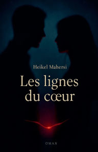 Title: Les lignes du coeur, Author: Heikel Mahersi