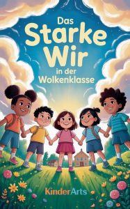 Title: Das starke WIR in der Wolkenklasse, Author: Kinder Arts