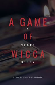 Title: A Game of Wicca, Author: Natacha Alexandra Martins