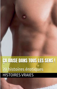 Title: ï¿½a baise dans tous les sens, Author: Histoires Vraies