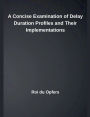 A Concise Examination of Delay Duration Profiles and Their Implementations