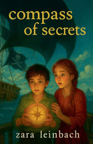 Title: Compass of Secrets, Author: Zara Leinbach