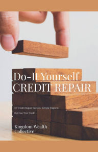 Title: DIY Credit Repair Secrets, Author: Matuja Wilson