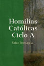Homilï¿½as Catï¿½licas Ciclo A