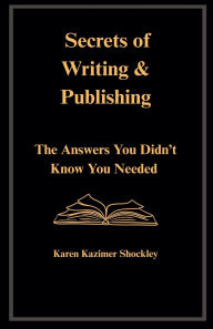 Title: Secrets of Writing & Publishing, Author: Karen Kazimer Shockley