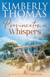Title: Provincetown Whispers, Author: Kimberly Thomas