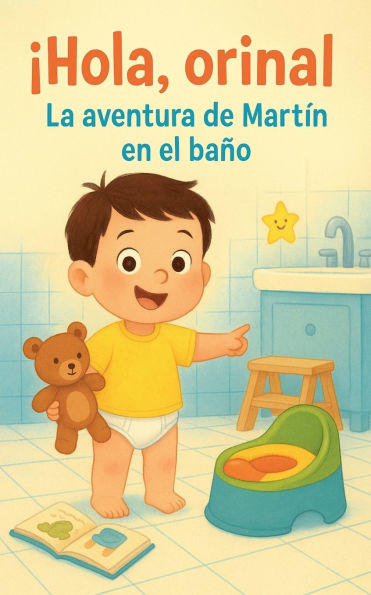 ï¿½Hola, orinal! La aventura de Martï¿½n en el baï¿½o