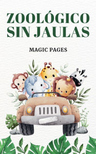 Title: Zoolï¿½gico Sin Jaulas, Author: Magic Pages