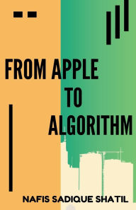 Title: From Apple to Algorithm, Author: Nafis Sadique Shatil