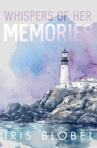 Title: Whispers of her Memories, Author: Iris Blobel