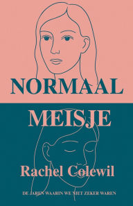 Title: Normaal Meisje, Author: Rachel Colewil