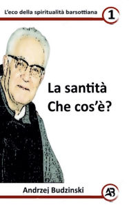 Title: La santitï¿½ Che cos, Author: Andrzej Budzinski