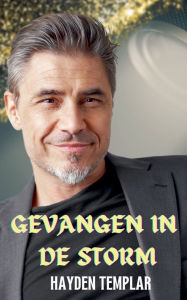 Title: Gevangen in de Storm, Author: Hayden Templar
