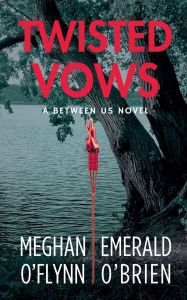 Title: Twisted Vows, Author: Meghan O'Flynn