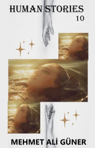 Title: Human Stories-10, Author: Mehmet Alİ Gïner