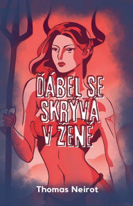 Title: Ď�bel se skr�v� v zeně, Author: Thomas Neirot