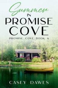 Title: Summer in Promise Cove, Author: Casey Dawes