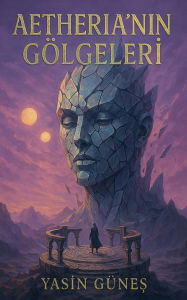 Title: Aetheria'nın Gï¿½lgeleri, Author: Yasin Gïneş