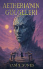 Aetheria'nın Gï¿½lgeleri