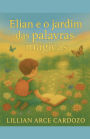 Elian e o jardim das palavras mÃ¯Â¿Â½gicas
