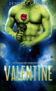 Title: Valentine: Ateivių Mokslines Fantastikos Romanas, Author: Demelza Carlton