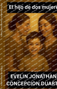 Title: El hijo de dos mujeres, Author: Evelin Jonathan Concepcion Duarte
