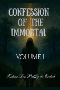 Title: Confession of the Immortal, Author: Zohar Leo Palffy de Erdod
