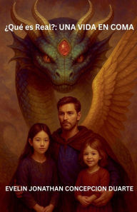 Title: ï¿½Quï¿½ es real?: Una vida en coma, Author: Evelin Jonathan Concepcion Duarte