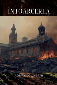Title: Ã¯Â¿Â½ntoarcerea, Author: Adrian Conerth