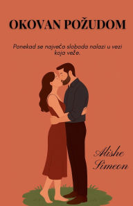 Title: Okovan Pozudom, Author: Alishe Simeon