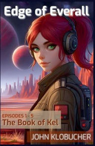 Title: The Book of Kel, Author: John Klobucher