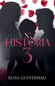 Title: X3 HistÃ¯Â¿Â½ria de 3, Author: Rosa Guivernau