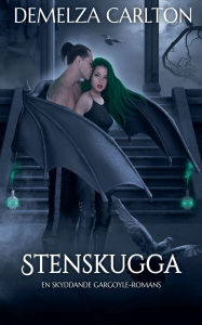 Title: Stenskugga: En Skyddande Gargoyle-Romans, Author: Demelza Carlton