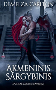 Title: Akmeninis Sargybinis: Apsaugine Gargulų Romantika, Author: Demelza Carlton