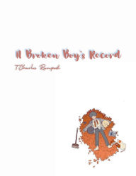 Title: A Broken Boy's Record, Author: T Charles Rampedi