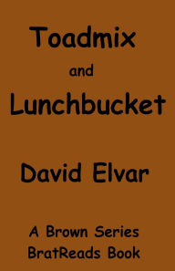 Title: Toadmix and Lunchbucket, Author: David Elvar