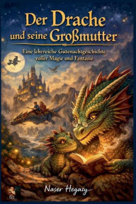 Title: Der Drache und seine Gro�mutter, Author: Naser Hegazy