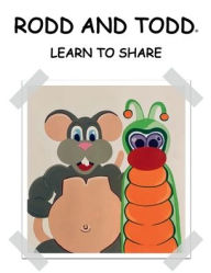 Title: RODD AND TODD LEARN TO SHARE: ORIGINAL, Author: David Hoch